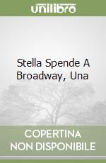 Stella Spende A Broadway, Una