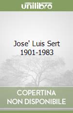 Jose' Luis Sert 1901-1983 libro