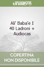 Ali' Baba'e I 40 Ladroni + Audiocas libro