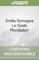Emilia Romagna Le Guide Mondadori libro