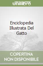 Enciclopedia Illustrata Del Gatto