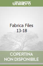 Fabrica Files 13-18 libro