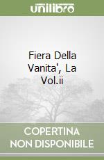 Fiera Della Vanita', La Vol.ii