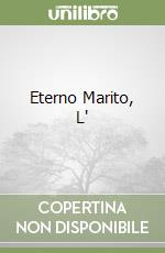 Eterno Marito, L'