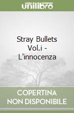 Stray Bullets Vol.i - L'innocenza libro