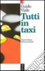 Tutti in taxi. Demonologia dell'automobile libro