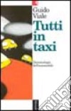 Tutti in taxi. Demonologia dell'automobile libro