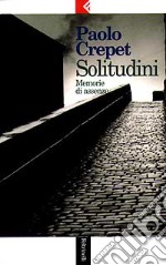 Solitudini. Memorie di assenze libro