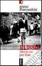 Russia. Istruzioni per l'uso libro