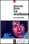 La condanna. Storia di Silvia Baraldini libro