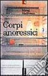 Corpi anoressici libro