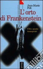 L'orto di Frankenstein. Cibo e piante transgenici libro