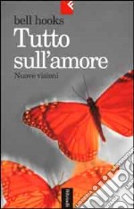 Tutto sull'amore. Nuove visioni