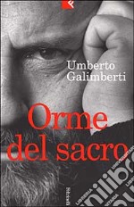 Orme del sacro. Il cristianesimo e la desacralizzazione del sacro libro