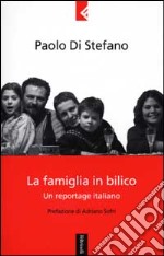 La famiglia in bilico. Un reportage italiano libro