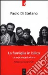 La famiglia in bilico. Un reportage italiano libro