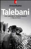 Talebani. Islam, il petrolio e il Grande scontro in Asia centrale libro