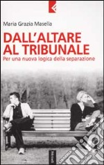 Dall'altare al tribunale. Per una nuova logica della separazione