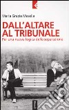 Dall'altare al tribunale. Per una nuova logica della separazione libro