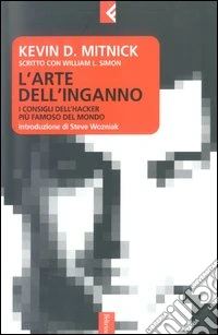 L'arte dell'inganno. I consigli dell'hacker più famoso del mondo