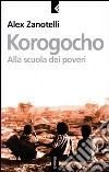 Korogocho. Alla scuola dei poveri libro