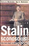 Stalin sconosciuto. Alla luce degli archivi segreti sovietici libro