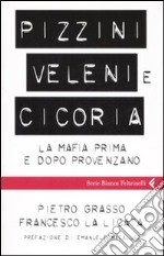 Pizzini, veleni e cicoria. La mafia prima e dopo Provenzano libro