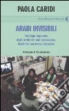 Arabi invisibili libro di Caridi Paola