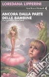 Ancora dalla parte delle bambine libro