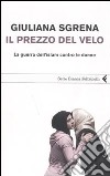 Il prezzo del velo. La guerra dell'Islam contro le donne libro di Sgrena Giuliana