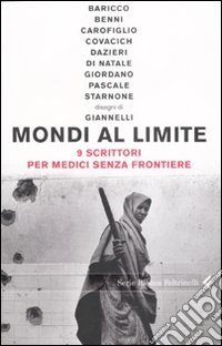 Mondi al limite. 9 scrittori per Medici senza frontiere