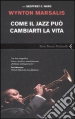 Come il jazz può cambiarti la vita libro