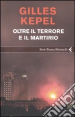 Oltre il terrore e il martirio