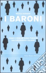 I Baroni. Come e perchè sono fuggito dall'università italiana libro