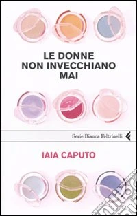 Le Donne non invecchiano mai