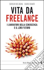 Vita da Freelance. I lavoratori della conoscenza e il loro futuro