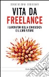 Vita da Freelance. I lavoratori della conoscenza e il loro futuro libro