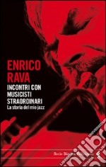 Incontri con musicisti straordinari. La storia del mio jazz