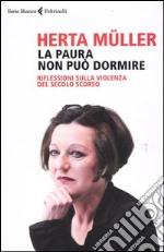 La paura non può dormire. Rilfessioni sulla violenza del secolo scorso