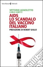 AIDS: lo scandalo del vaccino italiano libro