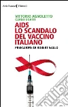 AIDS: lo scandalo del vaccino italiano libro