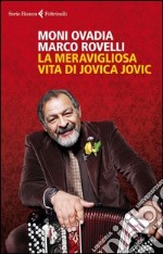 La meravigliosa vita di Jovica Jovic libro