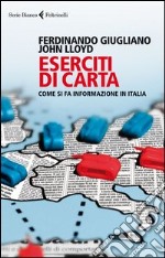 Eserciti di carta. Come si fa informazione in Italia libro