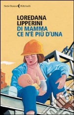 Di mamma ce n'è più d'una libro