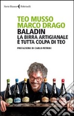 Baladin. La birra artigianale è tutta colpa di Teo