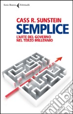 Semplice. L'arte del governo nel terzo millennio libro