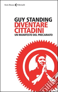 Diventare cittadini. Un manifesto del precariato