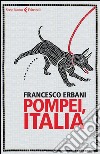 Pompei, Italia libro di Erbani Francesco