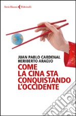 Come la Cina sta conquistando l'Occidente libro