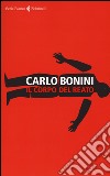 Il corpo del reato libro di Bonini Carlo